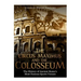 The Circus Maximus and the Colosseum: The History of Ancient Rome's Most Famous Sports Venues
