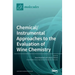 Chemical/Instrumental Approaches to the Evaluation of Wine Chemistry