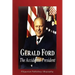 Gerald Ford - The Accidental President (Biography)