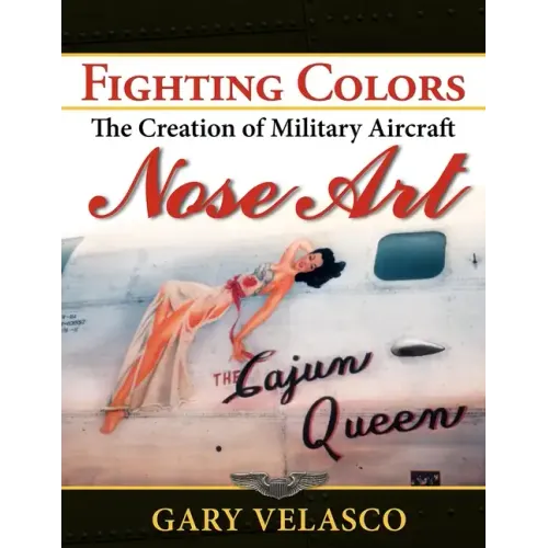Fighting Colors: The Creation of Military Aircraft Nose Art