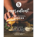 5-ingredient After School Snacks: Delight your Kids with 30 Quick and Easy Delish Recipes