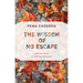 The Wisdom of No Escape: And the Path of Loving-Kindness