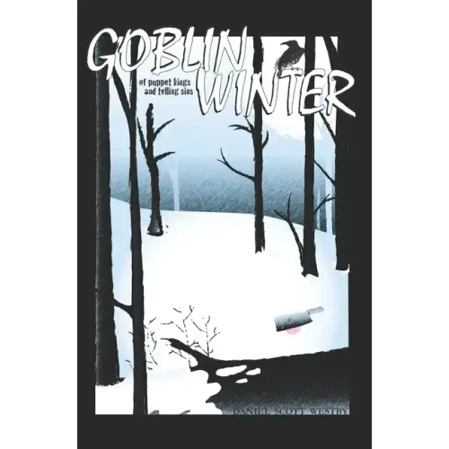 Goblin Winter: of Puppet Kings and Telling Sins