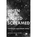 When the World Screamed (Professor Challenger Series)