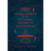 Intelligence in the National Security Enterprise: An Introduction