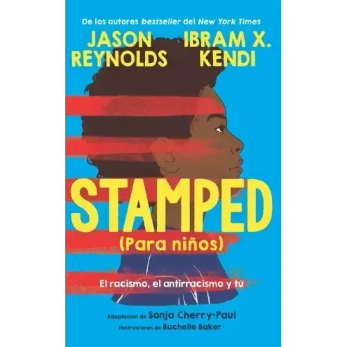 Stamped (Para Niños): El Racismo, El Antirracismo Y Tú / Stamped (for Kids) Racism, Antiracism, and You