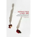 Addicted Like Me: A Mother-Daughter Story of Substance Abuse and Recovery