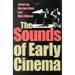 The Sounds of Early Cinema