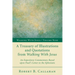 A Treasury of Illustrations and Quotations from Walking with Jesus: An Expository Commentary Based Upon Paul's Letter to the Ephesians