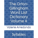 The Orton-Gillingham Word List Dictionary Volume 4: Syllables