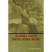 Alaska Days with John Muir