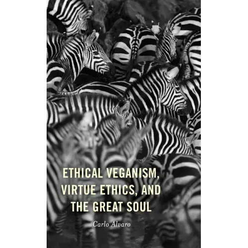Ethical Veganism, Virtue Ethics, and the Great Soul