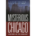 Mysterious Chicago: History at Its Coolest