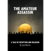 The Amateur Assassin: A Tale of Deception and Delusion