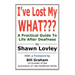 I've Lost My WHAT: A Practical Guide To Life After Deafness