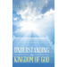 Understanding the Kingdom of God (Concepts and Precepts)