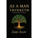As a Man Thinketh - the Original 1902 Classic (includes the Mastery of Destiny) (Reader's Library Classics)