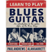 Learn to Play Blues Guitar: An introduction to the guitar styles of the three Kings