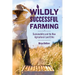 Wildly Successful Farming: Sustainability and the New Agricultural Land Ethic