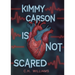 Kimmy Carson Is Not Scared