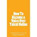 How To Become a Voice Over Talent Online