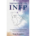 The Way of the INFP: A Comprehensive Insight to the INFP Personality Type: Life, Creativity and Search for Meaning