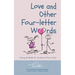 Love and Other Four-Letter Words: Winning the Battle for the Heart of Your Family