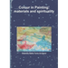 Colour in Painting: materials and spirituality