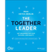 The Together Leader: Get Organized for Your Success - And Sanity!