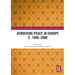 Gendering Peace in Europe c. 1880-2000