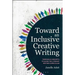 Toward an Inclusive Creative Writing: Threshold Concepts to Guide the Literary Writing Curriculum