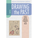 Drawing the Past, Volume 2: Comics and the Historical Imagination in the World