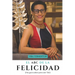 El ABC de la Felicidad: Una guía personal para ser Feliz