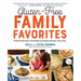 Gluten-Free Family Favorites: The 75 Go-To Recipes You Need to Feed Kids and Adults All Day, Every Day