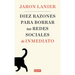 Diez Razones Para Borrar Tus Redes Sociales de Inmediato / Ten Arguments for Deleting Your Social Media Accounts Right Now