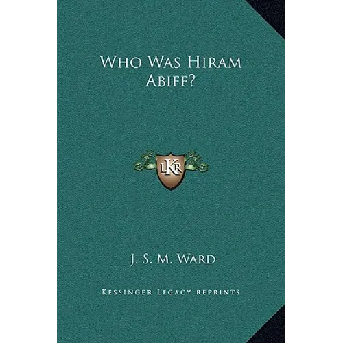 Who Was Hiram Abiff?