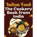 The Cookery Book from India: Recipes from The Heart of India