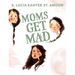Moms Get Mad