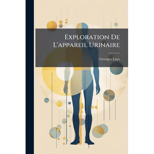 Exploration De L'appareil Urinaire