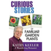 Curious Stories of Familiar Garden Plants