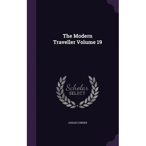 The Modern Traveller Volume 19