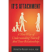 It's Attachment: A New Way of Understanding Yourself and Your Relationships Volume 23