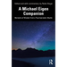 A Michael Eigen Companion: Moments of Wisdom from a Psychoanalytic Mystic