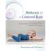Pathways to a Centered Body 2nd Ed: Gentle Yoga Therapy for Core Stability, Healing Back Pain, and Moving with Ease