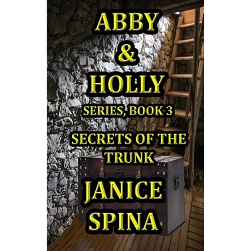 Abby and Holly Series, Book 3: Secrets of the Trunk