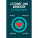 Storytelling Workbook for Beginners: A Workbook to Brainstorm, Practice, and Create 100 Stories