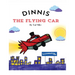 Dinnis the Flying Car