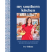 My Southern Kitchen: From Suppers to Celebrations, Recipes for Every Occasion