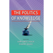 The Politics of Knowledge