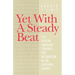 Yet with a Steady Beat